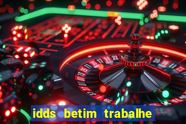 idds betim trabalhe conosco 2024